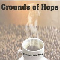 Grounds of Hope